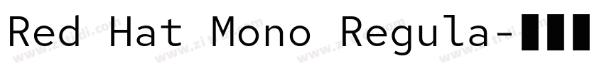 Red Hat Mono Regula字体转换 Red Hat Mono Regula字体转换